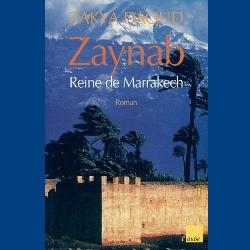 Zaynab - Reine de Marrakech par Zakya Daoud