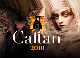 Caftan 2010 : Un rendez-vous Mode, Glamour et People. 